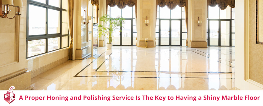 A Proper Honing and Polishing Service Is The Key to Having a Shiny Marble Floor