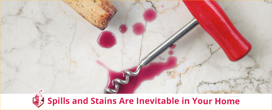 Spills and Stains Are Inevitable in Your Home