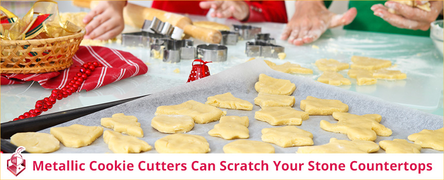 Metallic cookie cutters can scratch your countertops