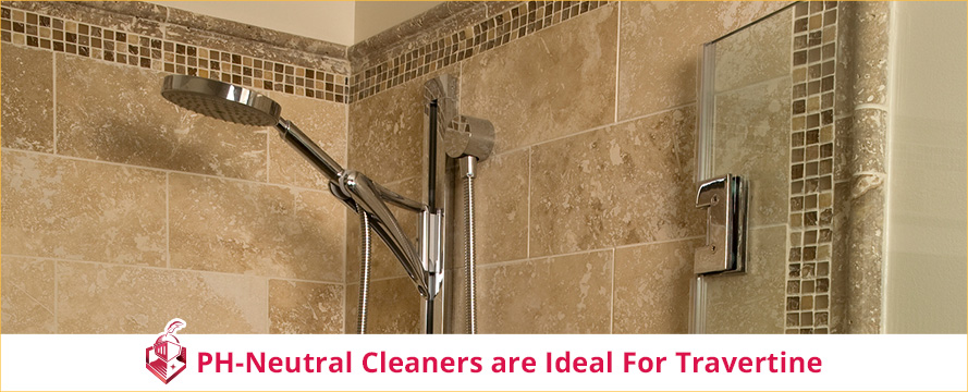 A ph of 7 for a cleaning chemical is ideal to keep your travertine both clean and undamaged