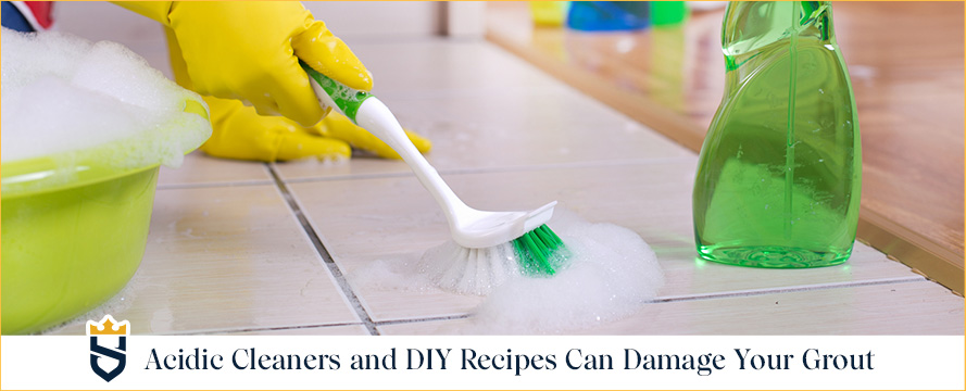 Acidic Cleaners and DIY Recipes Can Damage Your Grout