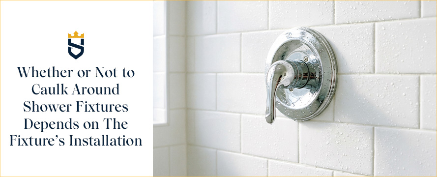 Whether or Not to Caulk Around Shower Fixtures Depends on The Fixture's Installation