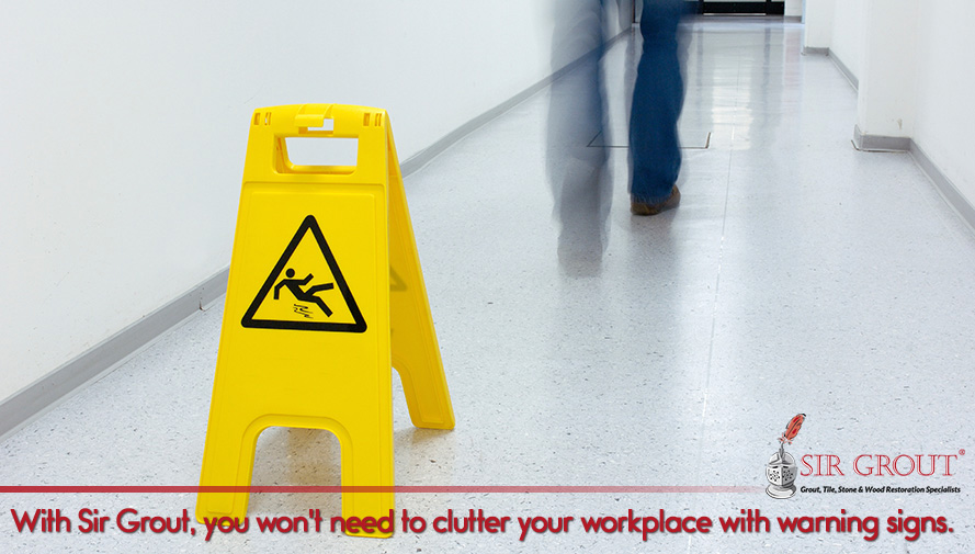 Our Slip Armor solution can be applied to mineral-based surfaces without harming their finish With Sir Grout, you won't need to clutter your workplace with warning signs