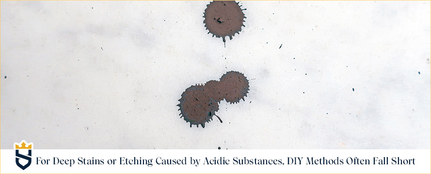 For Deep Stains or Etching Caused by Acidic Substances, DIY Methods Often Fall Short