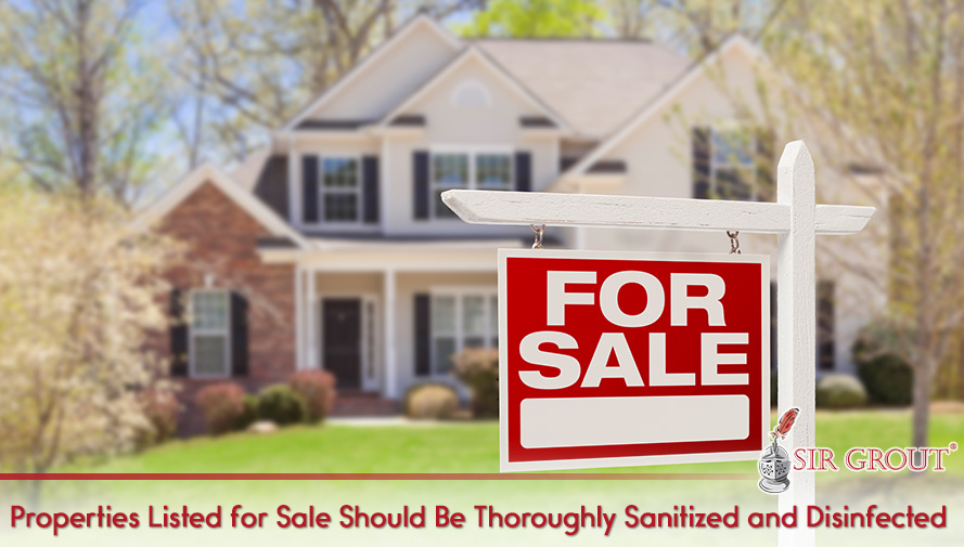A Lot of Realtors Understand the Importance of Keeping Properties Clean When They List Them for Sale, but Cleaning Isn't Enough Properties Listed for Sale Should Be Thoroughly Sanitized and Disinfected