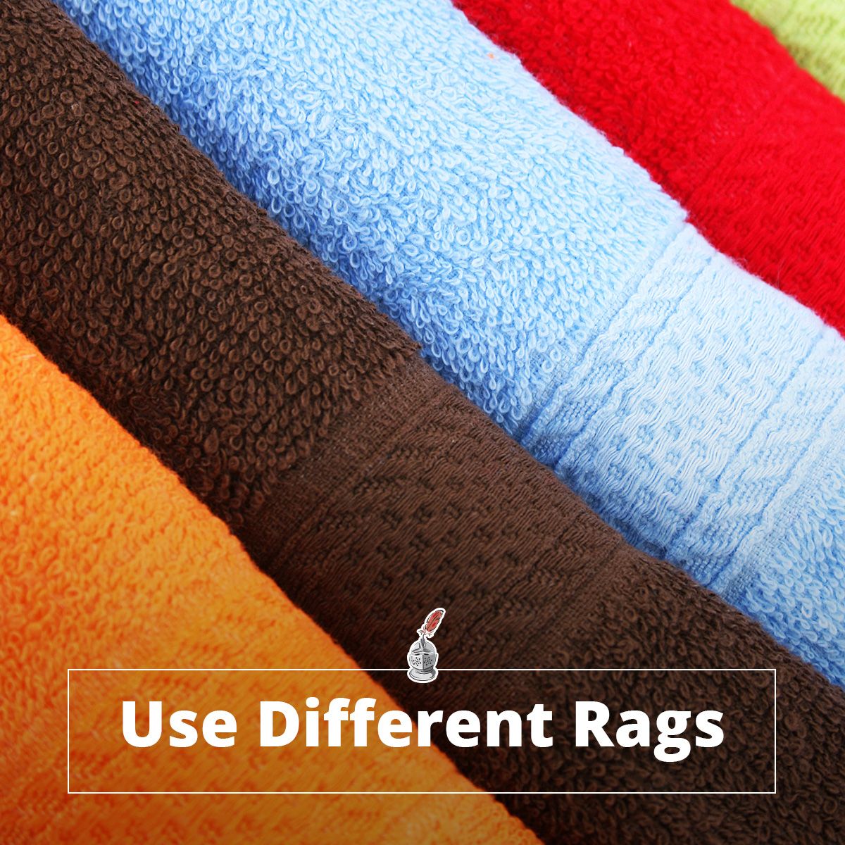 Use Different Rags
