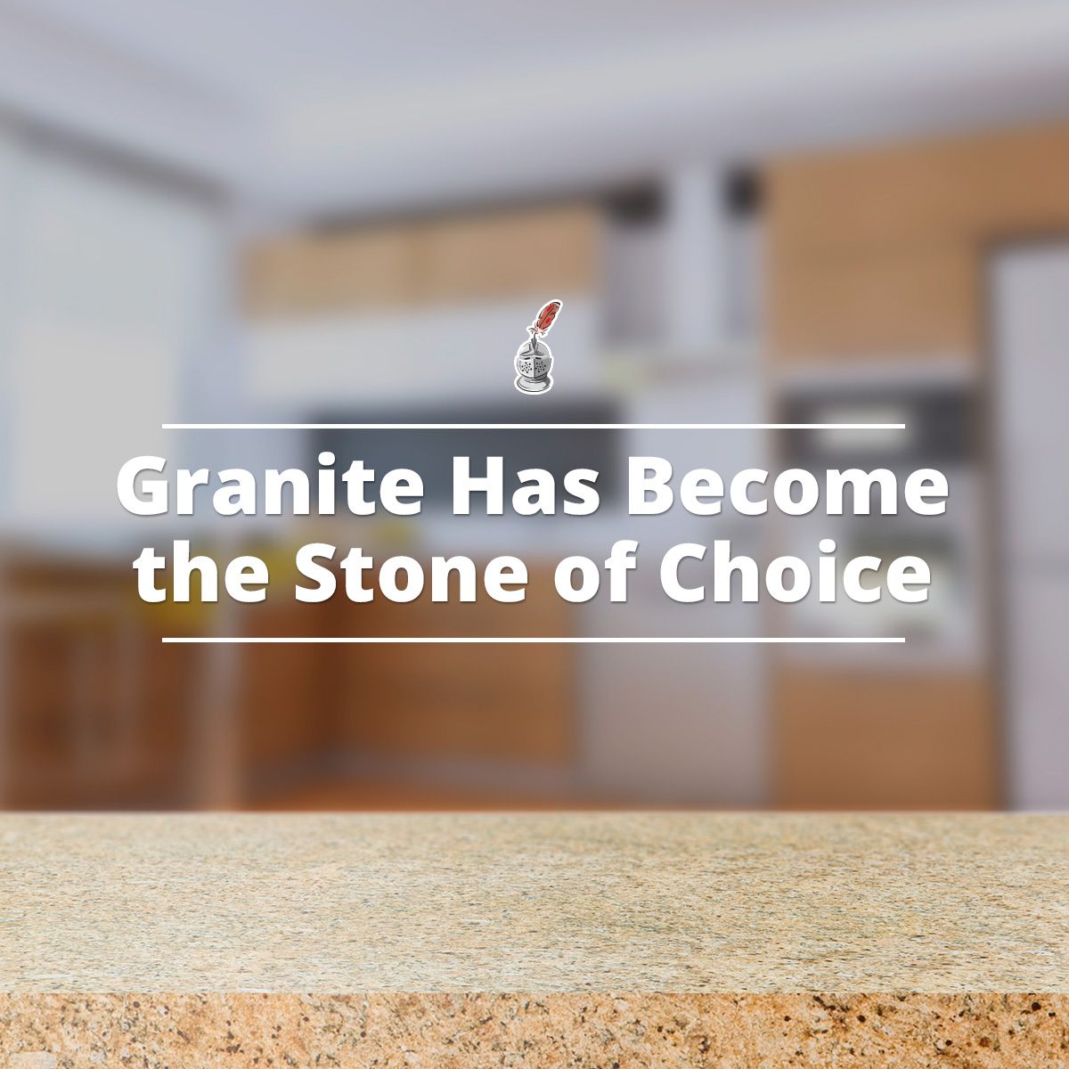 Granite Has Become the Stone of Choice