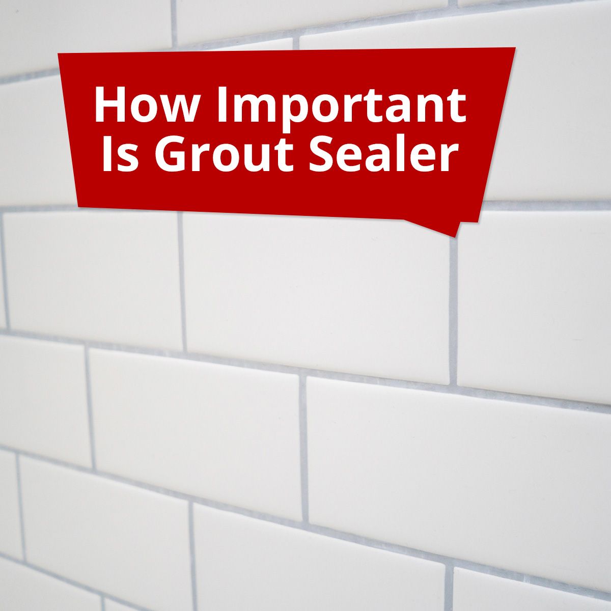 How Important Is Grout Sealer