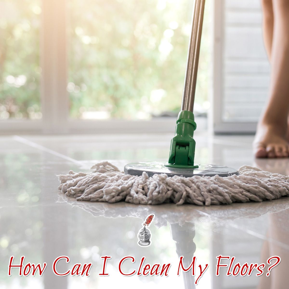 How Can I Clean My Floors?