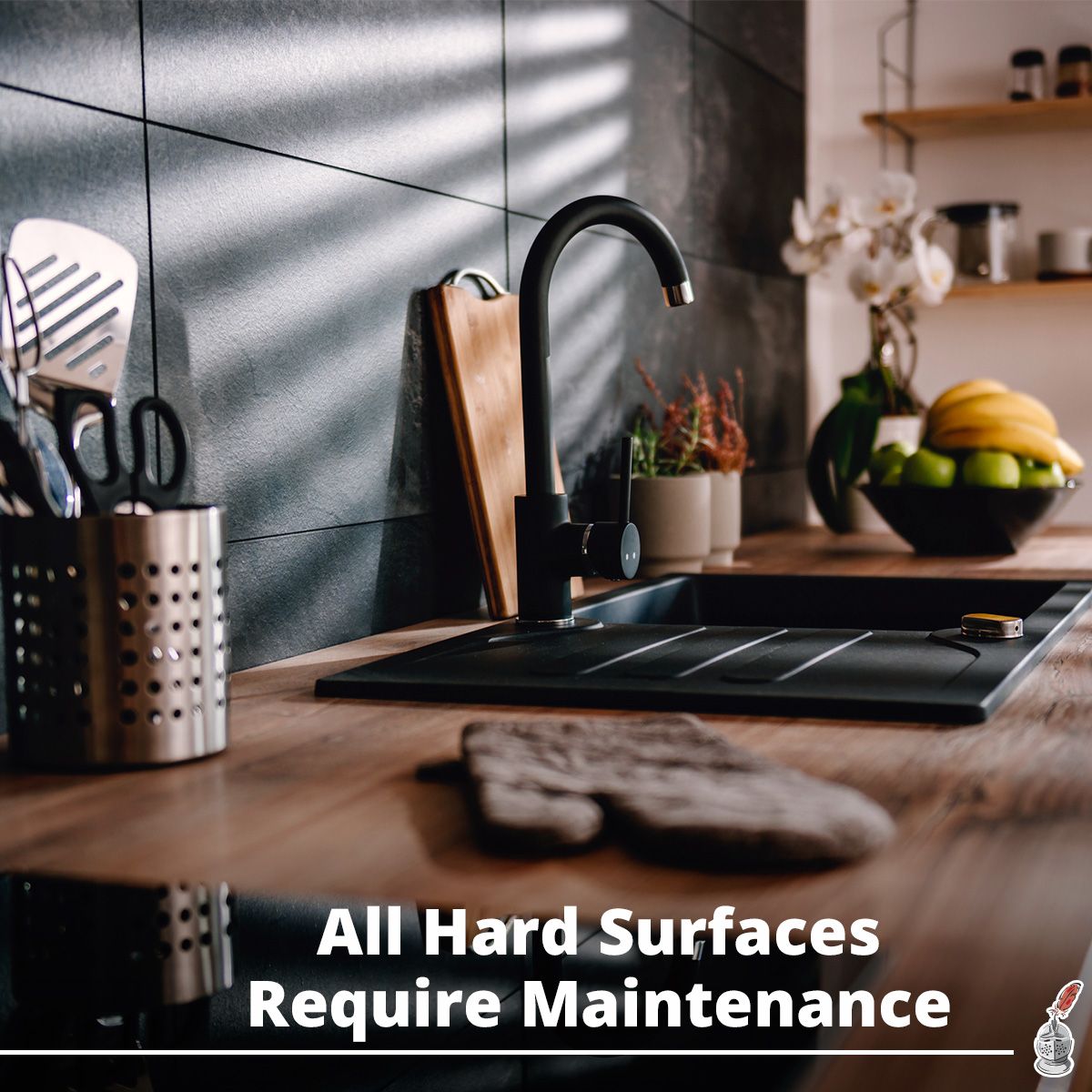 All Hard Surfaces Require Maintenance