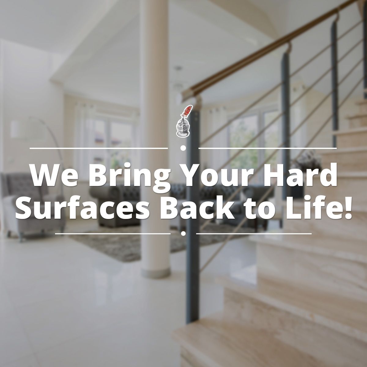 We Bring Your Hard Surfaces Back to Life!